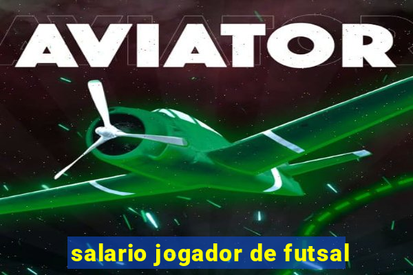 salario jogador de futsal